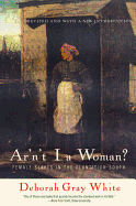 AR'N't I a Woman?: Female Slaves in the Plantation South