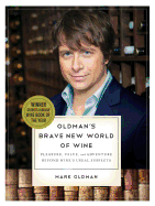Oldman's Brave New World of Wine: Pleasure, Value, and Adventure Beyond Wine's Usual Suspects