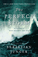 The Perfect Storm: A True Story of Men Against the Sea