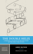 The Double Helix: A Personal Account of the Discovery of the Structure of DNA
