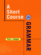 A Short Course in Grammar: A Course in Grammar of Standard Written English