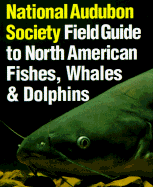 National Audubon Society Field Guide to Fishes, Whales and Dolphins