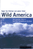 Wild America; the record of a 30,000 mile journey around the continent by a distinguished naturalist and his British colleague