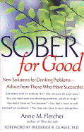 Sober for Good: New Solutions for Drinking Problems - Advice from Those Who Have Succeeded
