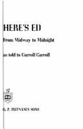 Here's Ed: Or, How to Be a Second Banana, from Midway to Midnight