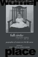 Full Circles: Geographies of Women Over the Life Course