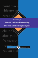 Routledge French Technical Dictionary Dictionnaire Technique Anglais: Volume 2 English-French/Anglais-Francais