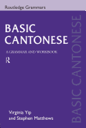 Basic Cantonese: A Grammar and Workbook