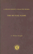 The mutual flame; on Shakespeare's Sonnets and The phoenix and the turtle.