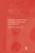 Chinese Enterprise, Transnationalism, and Identity