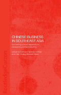 Chinese Business in Southeast Asia: Contesting Cultural Explanations, Researching Entrepreneurship
