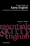 Essentials of Early English: An Introduction to Old, Middle and Early Modern English