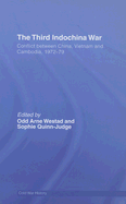The Third Indochina War: Conflict Between China, Vietnam and Cambodia, 1972-79