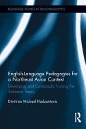 English Language Pedagogies for a Northeast Asian Context: Developing and Contextually Framing the Transition Theory