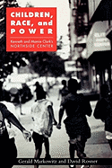 Children, Race, and Power: Kenneth and Mamie Clark's Northside Center
