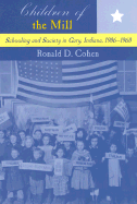 Children of the Mill: Schooling and Society in Gary, Indiana, 1906-1960