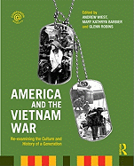 America and the Vietnam War: Re-Examining the Culture and History of a Generation