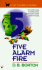 Five-Alarm Fire