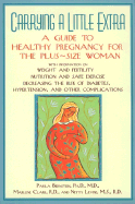 Carrying a Little Extra: A Guide to Healthy Pregnancy for the Plus-Size Woman