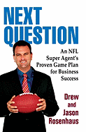 Next Question: An NFL Super Agent's Proven Game Plan for Business Success