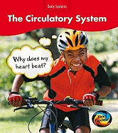 The Circulatory System: Why Does My Heart Beat?