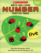 Write-And-Learn Number Practice Pages: Engaging Reproducible Activity Pages That Help Kids Recognize, Write, and Really Learn the Numbers 1 Through 30