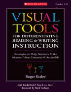 Visual Tools for Differentiating Reading and Writing Instruction, Grades 3-8
