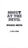 Shout at the Devil