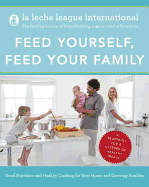 Feed Yourself, Feed Your Family: Good Nutrition and Healthy Cooking for New Mums and Growing Families