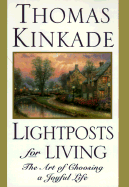 Lightposts for Living: The Art of Choosing a Joyful Life