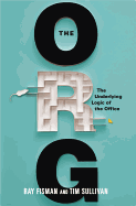 The Org: The Underlying Logic of the Office