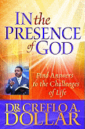 In the Presence of God: Find Answers to the Challenges of Life