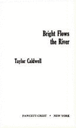 Bright Flows the River