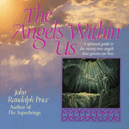 The Angels within Us: A Spiritual Guide to the Twenty-two Angels That Govern Our Lives