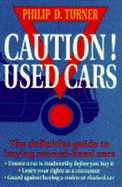 Caution! Used Cars: Definitive Guide to Buying Used Cars