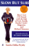 Slow But Sure: How I Lost 179 Pounds with the Help of God, Family, Family Circle Magazine and Richard Simmons