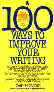 100 Ways to Improve Your Writing: Proven Professional Techniques for Writing Ith Style and Power