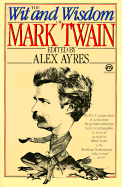 The Wit and Wisdom of Mark Twain