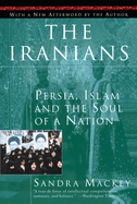 The Iranians: Persia, Islam, and the Soul of a Nation