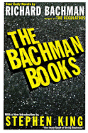 The Bachman Books: Four Early Novels by Richard Bachman, Author of the Regulators