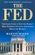 The Fed: The Inside Story How World's Most Powerful Financial Institution Drives Markets