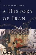 A History of Iran: Empire of the Mind