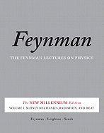 The Feynman Lectures on Physics, Volume I: Mainly Mechanics, Radiation, and Heat