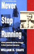 Never Stop Running: Allard Lowenstein and the Struggle to Save American Liberalism