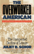 The Overworked American: The Unexpected Decline of Leisure