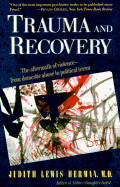 Trauma and Recovery: The Aftermath of Violence--From Domestic Abuse to Political Terror
