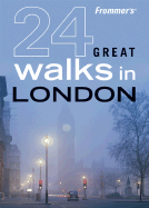 Frommer's 24 Great Walks in London