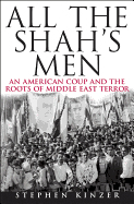All the Shah's Men: An American Coup and the Roots of Middle East Terror