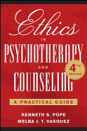 Ethics in Psychotherapy and Counseling: A Practical Guide