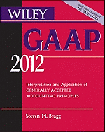 Wiley GAAP 2012: Interpretation and Application of Generally Accepted Accounting Principles